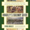 Bradley's Railway Guide: A journey through two centuries of British railway history, 1825-2025