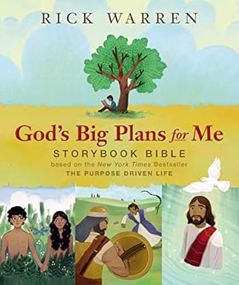 God's Big Plans for Me Storybook Bible: Based on the New York Times Bestseller the Purpose Driven Life