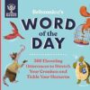 Britannica's Word of the Day: 366 Elevating Utterances to Stretch Your Cranium and Tickle Your Humerus