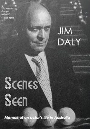 Scenes Seen: An Actor's Life in Australia