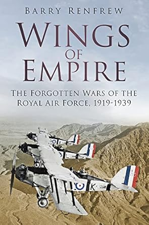 Wings of Empire: The Forgotten Wars of the Royal Air Force, 1919-1939