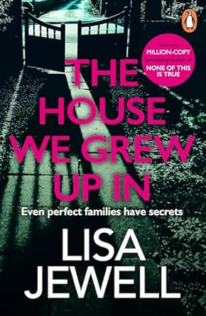 The House We Grew Up In: A psychological thriller from the bestselling author of The Family Upstairs