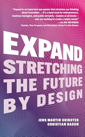 Expand: Stretching the Future By Design