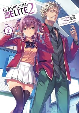 Classroom of the Elite: Year 2 (Light Novel) Vol. 2: Year 2 (Light Novel) Vol. 2