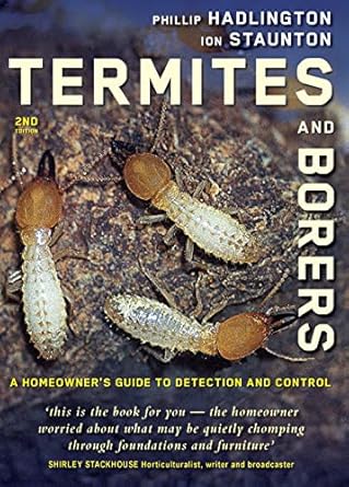 Termites and Borers: A Home-Owner's Guide to their Detection, Prevention and Control
