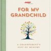 For My Grandchild: A Grandparent's Gift of Memory