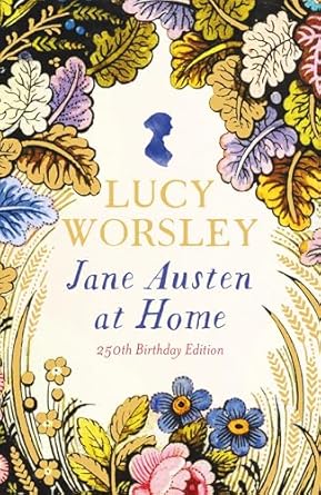 Jane Austen at Home: A Biography