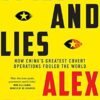 Spies and Lies: How China's Greatest Covert Operations Fooled the World