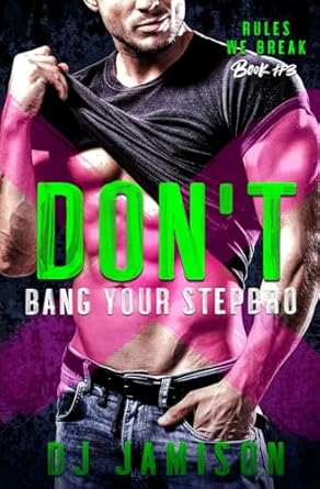 Don't Bang Your Stepbro: 3