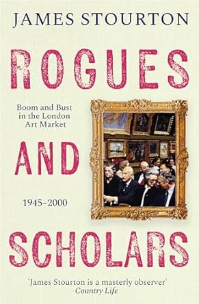 Rogues and Scholars: Boom and Bust in the London Art Market, 1945–2000