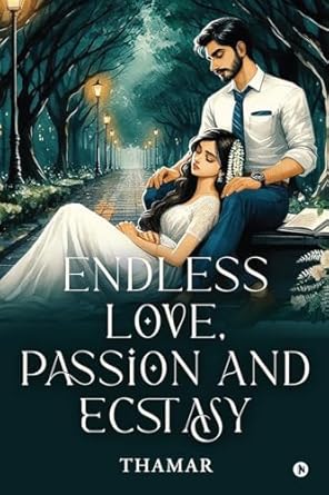 Endless Love, Passion and Ecstasy