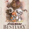 Star Wars Bestiary, Vol. 1: Creatures of the Galaxy
