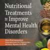 Nutritional Treatments to Improve Mental Health Disorders: Non-Pharmaceutical Interventions for Depression, Anxiety, Bipolar & ADHD