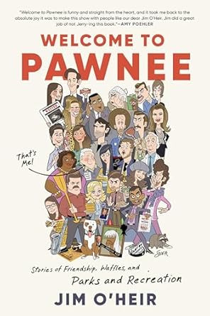 Welcome to Pawnee: Stories of Friendship, Waffles, and Parks and Recreation