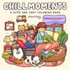 Chill Moments: A Cute and Cozy Coloring Book for Adults and Teens Featuring Girls and Boys in Relaxing Moments and Comfy Times for Stress Relief