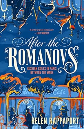 After the Romanovs: Russian exiles in Paris between the wars