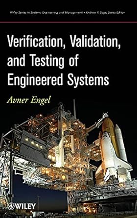 Verification, Validation, and Testing of Engineered Systems: 73