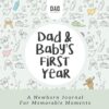 Dad and Baby's First Year: A Newborn Journal for Memorable Moments (5)
