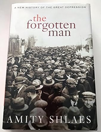 The Forgotten Man: A New History of the Great Depression