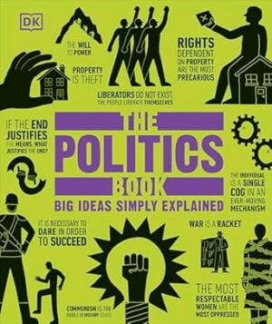The Politics Book: Big Ideas Simply Explained