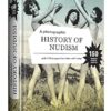 A Photographic History Of Nudism: A Unique and Rare Collection of Photographs from Then Until Today.