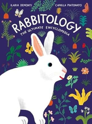 Rabbitology: The Ultimate Encyclopedia