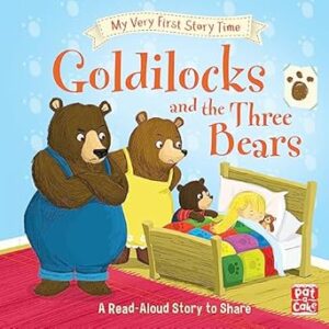My Very First Story Time: Goldilocks and the Three Bears: A fairy tale for reading aloud