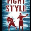Build Your Fight Style: Boxing, MMA, Muay Thai, Kickboxing & Martial Arts