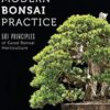 Modern Bonsai Practice: 501 Principles of Good Bonsai Horticulture