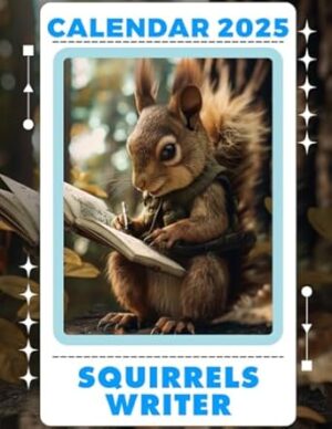 Squirrels Writer Calendar 2025: 12-Month Squirrel Photography & Coloring Pages For Kids And Adult Collection, From January to December 2025, Perfect for Planning and Organizing Your Year