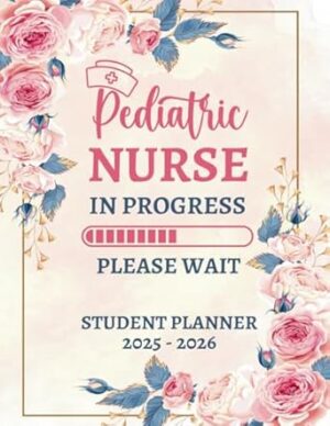 Pediatric Nurse In Progress Monthly Planner 2025-2026: Large Print 2 Years Calendar Schedule Organizer | Gifts For Nursing Students