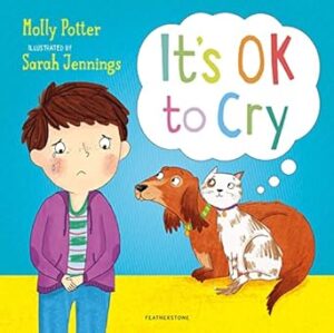 It's OK to Cry: A Let’s Talk picture book to help children talk about their feelings