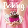 American Girl Baking: Recipes for Cookies, Cupcakes & More