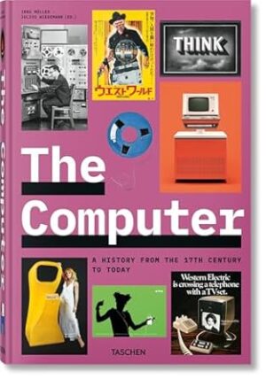 The Computer: A History from the 17th Century to Today