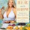 Eat Meat and Be Happy!: Recipes for a More Meat Diet