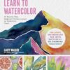 Learn to Watercolor: 20 Step-by-Step Beginner-Friendly Lessons on Watercolor Paper - Includes Watercolor Pad with Sketches – No Drawing Required!