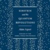 Einstein and the Quantum Revolutions