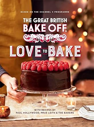 The Great British Bake Off: Love to Bake: The official 2021 Great British Bake Off book