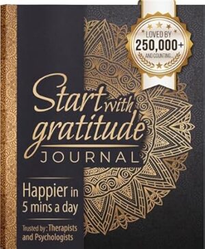 Start With Gratitude: 2025 Daily Gratitude Journal | Positivity Diary for a Happier You in Just 5 Minutes a Day - 7.5” x 9.25”