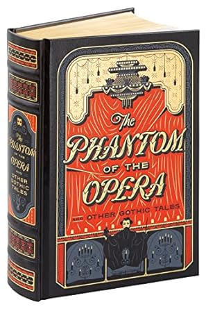 The Phantom of the Opera and Other Gothic Tales: (Barnes & Noble Collectible Classics: Omnibus Edition)