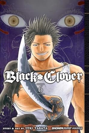 Black Clover, Vol. 6 (Volume 6): The Man Who Cuts Death