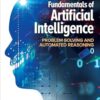 Fundamentals of Artificial Intelligence: Problem Solving and Automated Reasoning