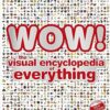 WOW!: The visual encyclopedia of everything