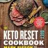 The Keto Reset Diet Cookbook: 150 Low-Carb, High-Fat Ketogenic Recipes to Boost Weight Loss