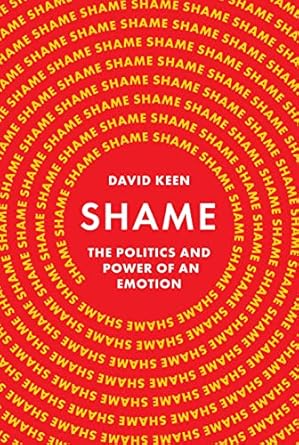 Shame: The Politics and Power of an Emotion