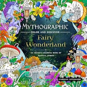 Mythographic Color and Discover: Fairy Wonderland: An Artist's Coloring Book of Magical Spirits