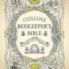 The Beekeeper's Bible: Bees, Honey, Recipes and Other Home Uses
