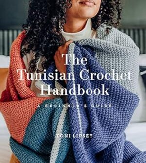 The Tunisian Crochet Handbook:A Beginner’s Guide