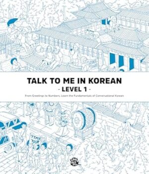 Talk To Me In Korean Level 1 (Downloadable Audio Files Included)