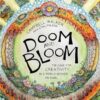 Doom and Bloom: The Case for Creativity in a World Hooked on Panic
